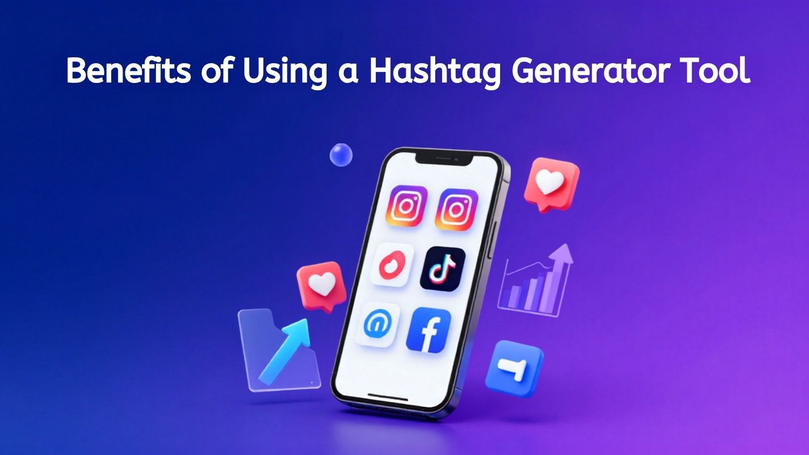 Benefits of Using a Hashtag Generator Tool for Social Media Growth